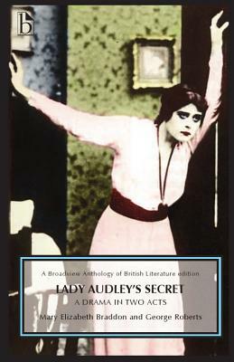 Lady Audley's Secret: A Drama in Two Acts by George Roberts, Mary Elizabeth Braddon