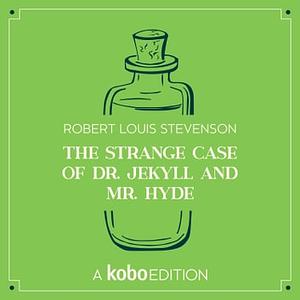 The Strange Case of Dr. Jekyll and Mr. Hyde by Robert Louis Stevenson