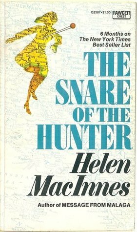 The Snare of the Hunter by Helen MacInnes