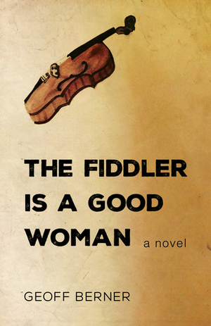 The Fiddler Is a Good Woman by Geoff Berner