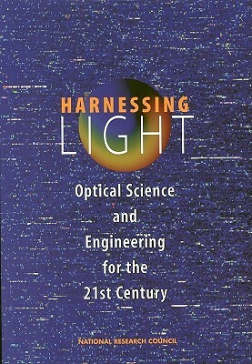 Harnessing Light: Optical Science and Engineering for the 21st Century by Division on Engineering and Physical Sci, Commission on Physical Sciences Mathemat, National Research Council