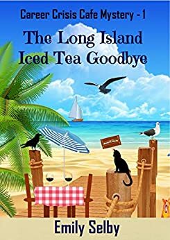 The Long Island Iced Tea Goodbye by Emily Selby