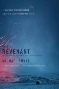 The Revenant: A Novel of Revenge by Michael Punke