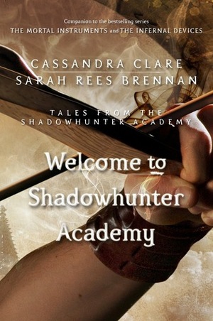 Welcome to Shadowhunter Academy by Sarah Rees Brennan, Cassandra Clare, Devon Bostick