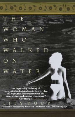 The Woman Who Walked on Water by Lily Tuck