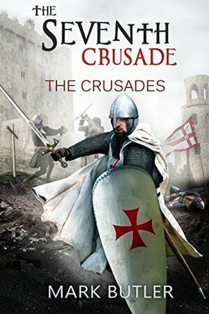 The Seventh Crusade by Mark Butler