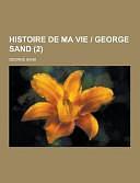 Histoire de Ma Vie / George Sand by George Sand