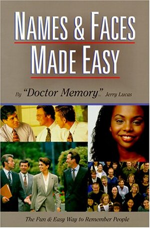 Names And Faces Made Easy: The Fun And Easy Way To Remember People by Jerry Lucas