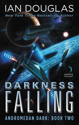 Darkness Falling: Andromedan Dark: Book Two by Ian Douglas