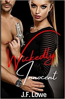 Wickedly Innocent by J.F. Lowe, J.F. Lowe