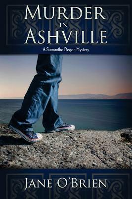 Murder in Ashville: A Samantha Degan Mystery by Jane O'Brien