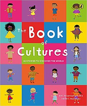 The Book of Cultures: 30 Stories to Discover the World by Evi Triantafyllides