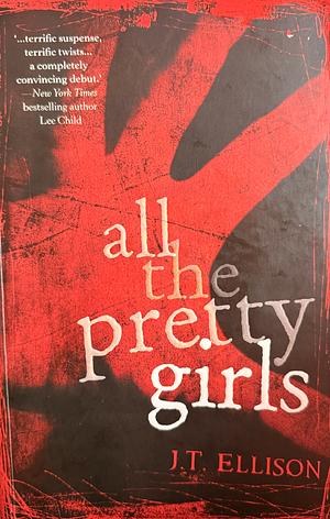 All The Pretty Girls by J.T. Ellison