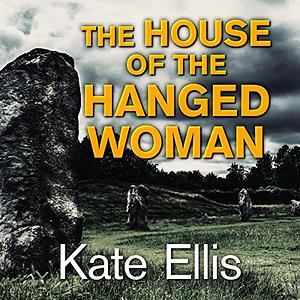 The House of the Hanged Woman by Kate Ellis