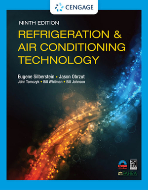 Refrigeration & Air Conditioning Technology by Eugene Silberstein, John Tomczyk, Jason Obrzut