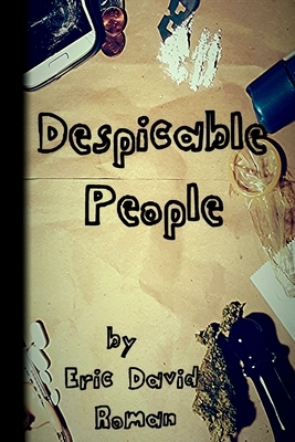 Despicable People by Eric David Roman