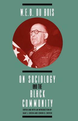 W. E. B. DuBois on Sociology and the Black Community by W.E.B. Du Bois