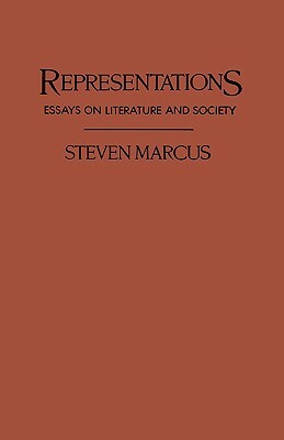 Representations: Essays on Literature and Society by Steven Marcus