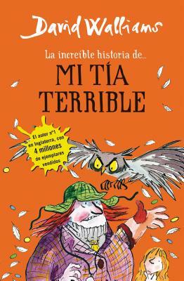 La Increíble Historia De? Mi Tía Terrible / Awful Auntie by David Walliams