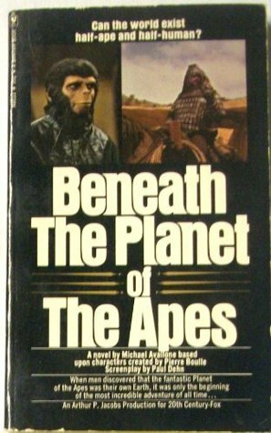 Beneath The Planet of The Apes by Paul Dehn, Michael Avallone
