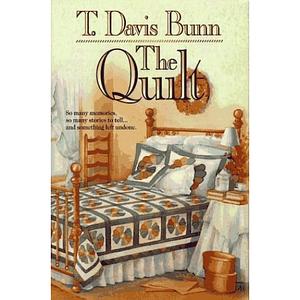 The Quilt by T. Davis Bunn