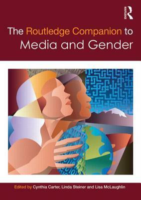 The Routledge Companion to Media & Gender by 