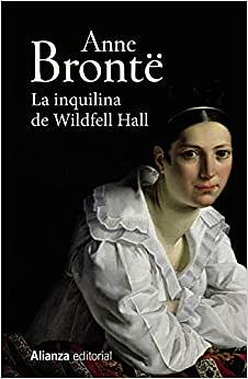 La inquilina de Wildfell Hall by Anne Brontë