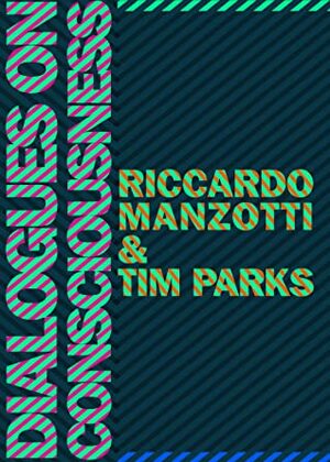 Dialogues on Consciousness by Riccardo Manzotti, Tim Parks