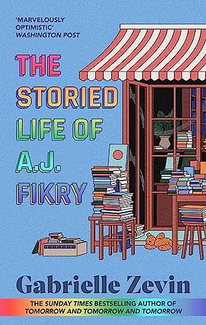 The Storied Life of A. J. Fikry: A Novel by Gabrielle Zevin