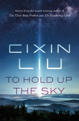 Hold Up the Sky by Cixin Liu