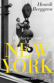 Historien om New York by Henrik Berggren