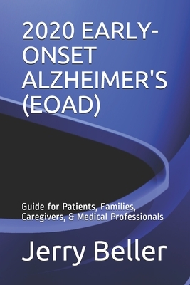 2020 Early-Onset Alzheimer's (Eoad): Guide for Patients, Families, Caregivers, & Medical Professionals by Brain Research, Beller Health