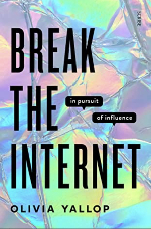 Break The Internet by Olivia Yallop