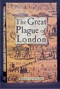 The Great Plague of London by Walter George Bell