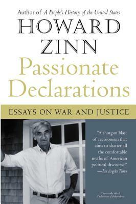 Passionate Declarations: Essays on War and Justice by Howard Zinn
