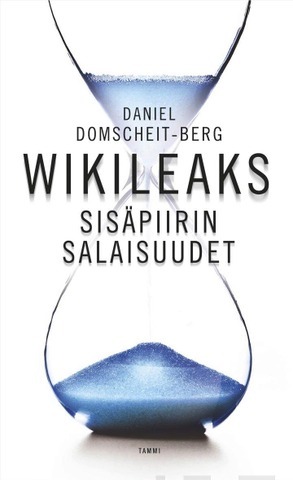 WikiLeaks Sisäpiirin salaisuudet by Daniel Domscheit-Berg