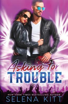 Asking for Trouble by Selena Kitt