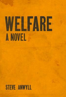 Welfare by Steve Anwyll