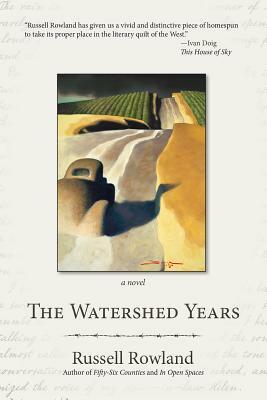The Watershed Years by Russell Rowland