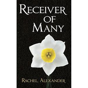 Receiver of Many by Rachel Alexander