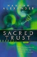 Sacred Trust by Hannah Alexander
