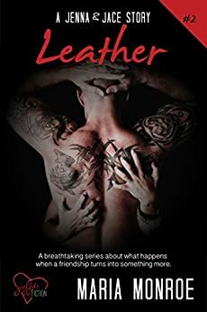 Leather: A Jenna and Jace Story by Maria Monroe