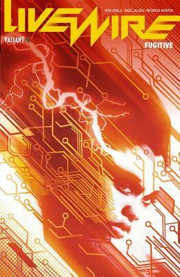 Livewire Volume 1: Fugitive by Patricia Martín, Vita Ayala, Raul Allen