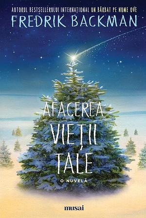 Afacerea vieții tale by Fredrik Backman