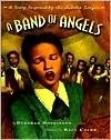 A Band of Angels: A Story Inspired by the Jubilee Singers by Deborah Hopkinson, Raúl Colón