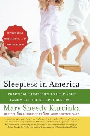 Sleepless in America: Is Your Child Misbehaving...or Missing Sleep? by Mary Sheedy Kurcinka