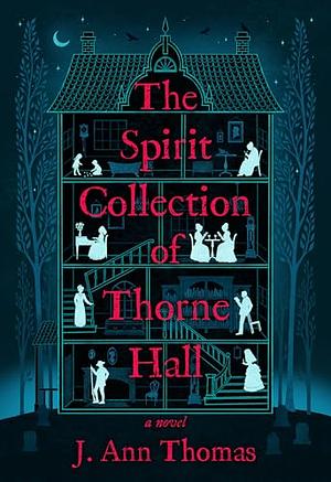 The Spirit Collection of Thorne Hall by J. Ann Thomas