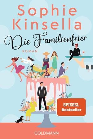 Die Familienfeier by Sophie Kinsella