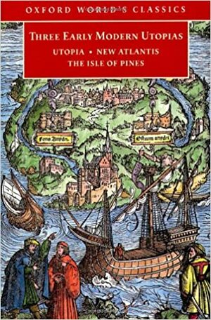 Three Early Modern Utopias: Utopia / New Atlantis / The Isle of Pines by Thomas More