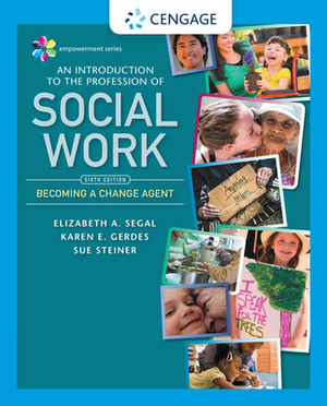 Empowerment Series: An Introduction to the Profession of Social Work by Elizabeth A. Segal, Sue Steiner, Karen E. Gerdes